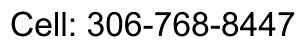 Cell: 306-768-8447